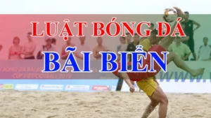 Tìm Hiểu Luật Bóng Đá Bãi Biển Cùng Keovip.blog